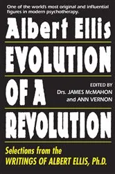 Book cover of Albert Ellis: Evolution of a Revolution by James McMahon