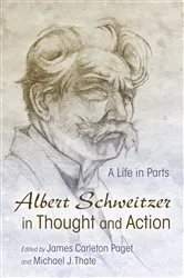 Book cover of Albert Schweitzer in Thought and Action by James Carleton Paget