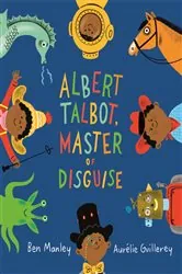 Book cover of Albert Talbot: Master of Disguise by Ben Manley