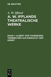 Book cover of Albert von Thurneisen. Verbrechen aus Ehrsucht. Der Komet by August Wilhelm Iffland