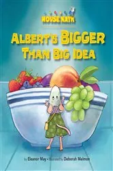 Book cover of Albert's BIGGER Than Big Idea by Eleanor May