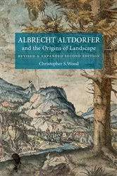 Book cover of Albrecht Altdorfer and the Origins of Landscape by Christopher S. Wood