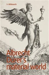 Book cover of Albrecht Dürer’s material world by Edward H. Wouk