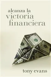 Book cover of Alcanza la victoria financiera by Tony Evans
