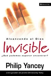 Book cover of Alcanzando al Dios invisible by Philip Yancey