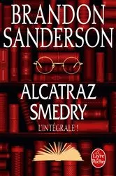 Book cover of Alcatraz Smedry : L'intégrale ! by Brandon Sanderson