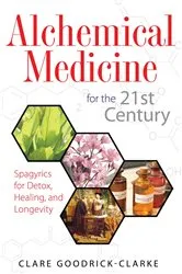 Book cover of Alchemical Medicine for the 21st Century by Unknown