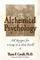 Book cover of Alchemical Psychology by Thom F. Cavalli