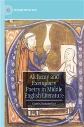 Book cover of Alchemy and Exemplary Poetry in Middle English Literature by Curtis Runstedler