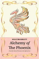 Book cover of Alchemy of the Phoenix by Kelly Bramblett