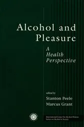 Book cover of Alcohol and Pleasure by Stanton Peele
