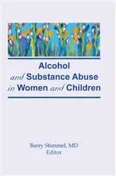 Book cover of Alcohol and Substance Abuse in Women and Children by Barry Stimmel