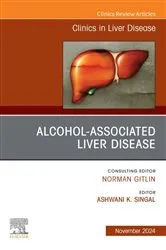 Book cover of Alcohol-Associated Liver Disease, An Issue of Clinics in Liver Disease, E-Book by Ashwani K. Singal MD MS FAASLD