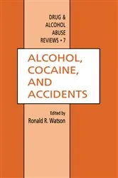 Book cover of Alcohol, Cocaine, and Accidents by Ronald R. Watson
