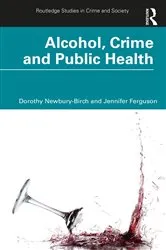 Book cover of Alcohol, Crime and Public Health by Dorothy Newbury-Birch