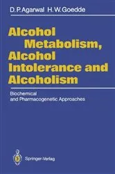 Book cover of Alcohol Metabolism, Alcohol Intolerance, and Alcoholism by Dharam P. Agarwal
