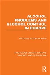 Book cover of Alcohol Problems and Alcohol Control in Europe by Phil Davies