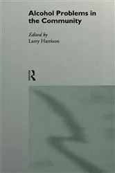 Book cover of Alcohol Problems in the Community by Larry Harrison