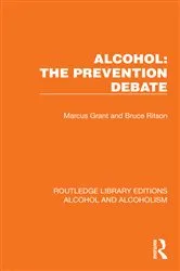 Book cover of Alcohol: The Prevention Debate by Marcus Grant