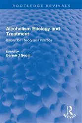 Book cover of Alcoholism Etiology and Treatment by Bernard Segal