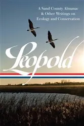 Book cover of Aldo Leopold: A Sand County Almanac & Other Writings on Conservation and Ecology (LOA #238) by Aldo Leopold