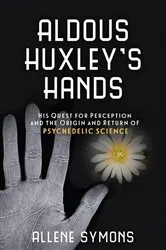 Book cover of Aldous Huxley's Hands by Unknown
