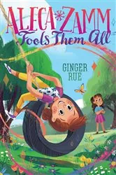 Book cover of Aleca Zamm Fools Them All by Ginger Rue