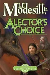 Book cover of Alector's Choice by Modesitt, Jr., L. E.
