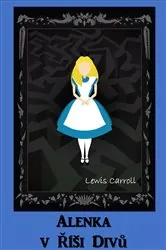 Book cover of Alenka v Říši Divů by Lewis Carroll