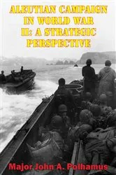 Book cover of Aleutian Campaign In World War II: A Strategic Perspective by Unknown