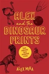 Book cover of Alex and the Dinosaur Prints by Unknown