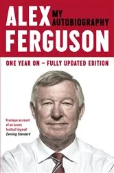 Book cover of ALEX FERGUSON: My Autobiography by Alex Ferguson