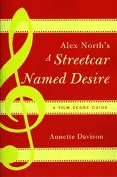 Book cover of Alex North's A Streetcar Named Desire by Annette Davison