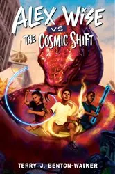 Book cover of Alex Wise vs. the Cosmic Shift by Terry J. Benton-Walker