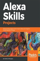 Book cover of Alexa Skills Projects by Madhur Bhargava