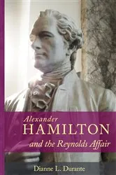 Book cover of Alexander Hamilton and the Reynolds Affair by Durante, Dianne, L.
