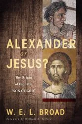 Book cover of Alexander or Jesus? by William Broad