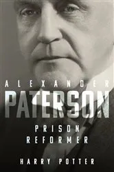 Book cover of Alexander Paterson: Prison Reformer by Unknown