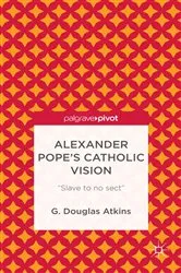 Book cover of Alexander Pope’s Catholic Vision by G. Atkins
