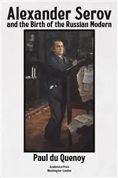 Book cover of Alexander Serov and the Birth of the Russian Modern by Paul du Quenoy