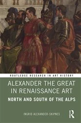 Book cover of Alexander the Great in Renaissance Art by Ingrid Alexander-Skipnes