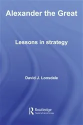 Book cover of Alexander the Great: Lessons in Strategy by David J. Lonsdale