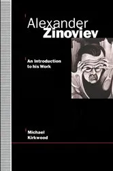 Book cover of Alexander Zinoviev: An Introduction to His Work by Michael Kirkwood