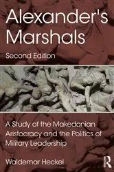 Book cover of Alexander's Marshals (2nd ed.) by Waldemar Heckel