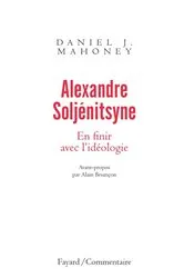 Book cover of Alexandre Soljénitsyne. En finir avec l'idéologie by Daniel J. Mahoney