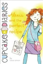 Book cover of Alexis and the Perfect Recipe by Coco Simon