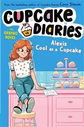 Book cover of Alexis Cool as a Cupcake The Graphic Novel by Coco Simon