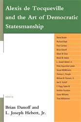 Book cover of Alexis de Tocqueville and the Art of Democratic Statesmanship by Brian Danoff