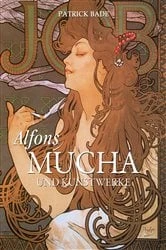 Book cover of Alfons Mucha und Kunstwerke by Patrick Bade