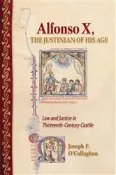 Book cover of Alfonso X, the Justinian of His Age by Joseph F. O'Callaghan